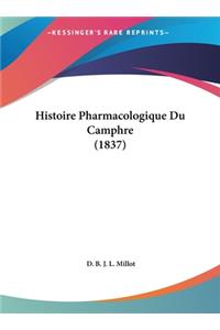 Histoire Pharmacologique Du Camphre (1837)