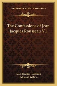 Confessions of Jean Jacques Rousseau V1
