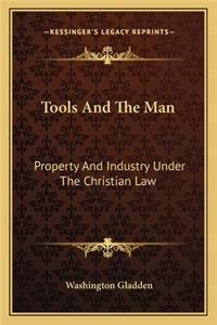Tools And The Man