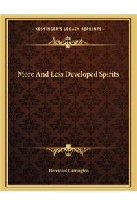 More and Less Developed Spirits