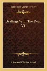 Dealings with the Dead V1