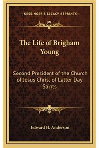 The Life of Brigham Young