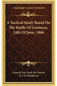 Tactical Study Based On The Battle Of Custozza, 24th Of June, 1866