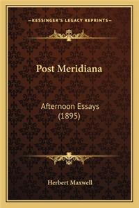 Post Meridiana: Afternoon Essays (1895)