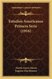 Estudios Americanos Primera Serie (1916)