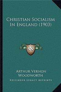 Christian Socialism In England (1903)