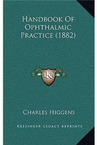Handbook of Ophthalmic Practice (1882)