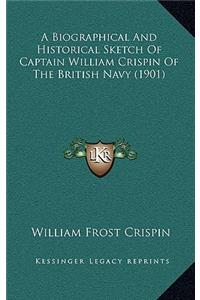A Biographical And Historical Sketch Of Captain William Crispin Of The British Navy (1901)