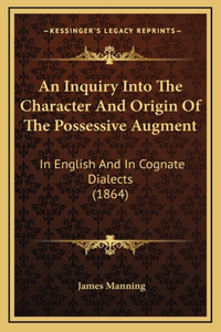 An Inquiry Into The Character And Origin Of The Possessive Augment