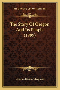 Story Of Oregon And Its People (1909)