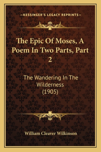 Epic of Moses, a Poem in Two Parts, Part 2