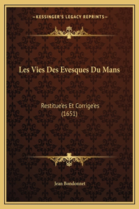 Les Vies Des Evesques Du Mans