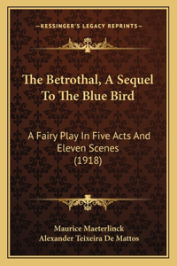 Betrothal, A Sequel To The Blue Bird