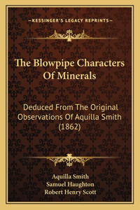 The Blowpipe Characters Of Minerals