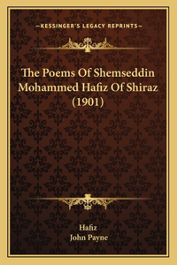 The Poems Of Shemseddin Mohammed Hafiz Of Shiraz (1901)