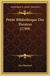 Petite Bibliotheque Des Theatres (1789)