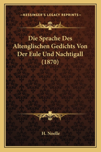 Sprache Des Altenglischen Gedichts Von Der Eule Und Nachtigall (1870)