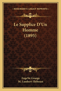 Supplice D'Un Homme (1895)