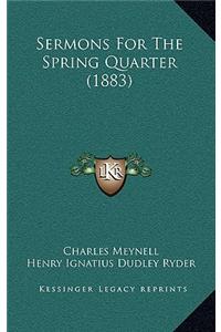 Sermons For The Spring Quarter (1883)