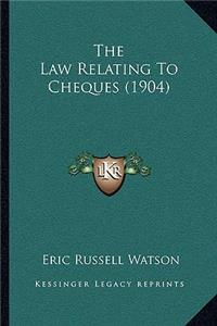 Law Relating To Cheques (1904)
