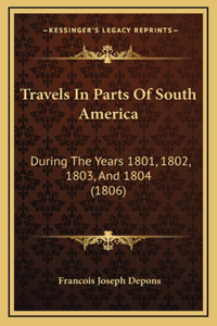 Travels In Parts Of South America