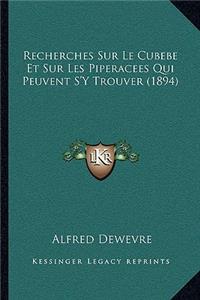 Recherches Sur Le Cubebe Et Sur Les Piperacees Qui Peuvent S'Y Trouver (1894)
