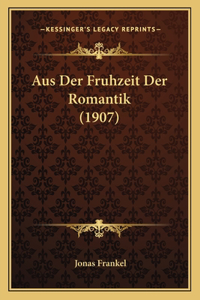Aus Der Fruhzeit Der Romantik (1907)