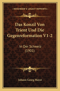 Das Konzil Von Trient Und Die Gegenreformation V1-2