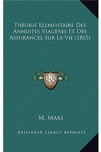 Theorie Elementaire Des Annuites Viageres Et Des Assurances Sur La Vie (1865)