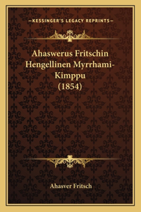 Ahaswerus Fritschin Hengellinen Myrrhami-Kimppu (1854)