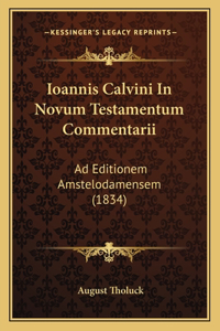Ioannis Calvini In Novum Testamentum Commentarii