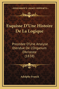 Esquisse D'Une Histoire De La Logique