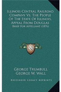 Illinois Central Railroad Company Vs. The People Of The State Of Illinois, Appeal From Douglas