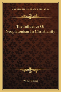 The Influence Of Neoplatonism In Christianity