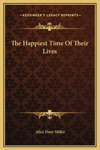 The Happiest Time Of Their Lives