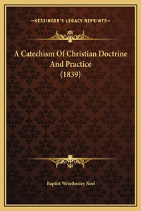 A Catechism Of Christian Doctrine And Practice (1839)