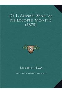 De L. Annaei Senecae Philosophi Monitis (1878)