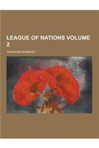 League of Nations Volume 2