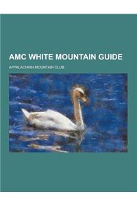 AMC White Mountain Guide