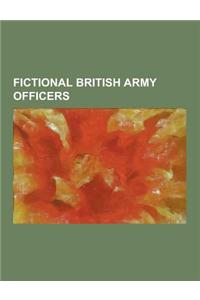 Fictional British Army Officers: Harry Paget Flashman, Pinhead, Brigadier Lethbridge-Stewart, James Norrington, Captain George Mainwaring, Arthur Hast