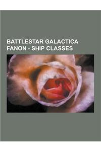 Battlestar Galactica Fanon - Ship Classes