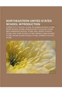 Northeastern United States School Introduction: Connecticut School Stubs, Delaware School Stubs, Maine School Stubs, Massachusetts School Stubs