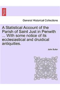 Statistical Account of the Parish of Saint Just in Penwith ... with Some Notice of Its Ecclesiastical and Druidical Antiquities.