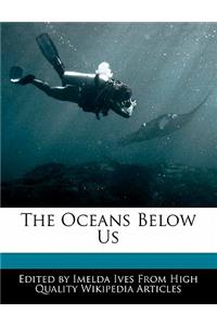 The Oceans Below Us