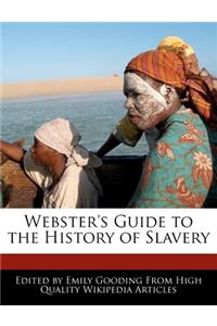 Webster's Guide to the History of Slavery