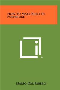 How To Make Built In Furniture