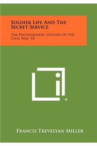 Soldier Life And The Secret Service