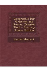 Geographie Der Griechen and Romer, Zehnter Theil