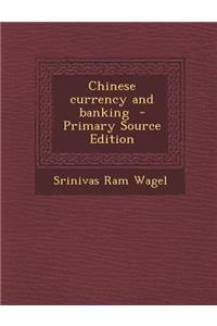 Chinese Currency and Banking