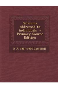 Sermons Addressed to Individuals - Primary Source Edition